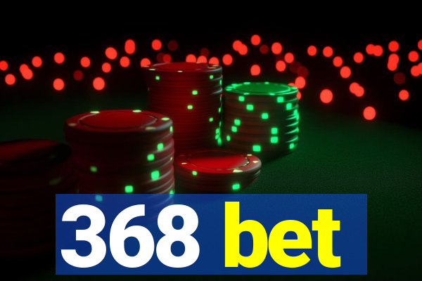 368 bet